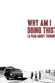 Why Am I Doing This? (A Film About Touring) 2021 on netflix