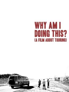 Why Am I Doing This? (A Film About Touring) 2021 on netflix