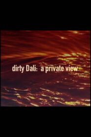 Dirty Dali: A Private View 2007 on netflix