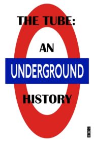 The Tube: An Underground History 2013 on netflix