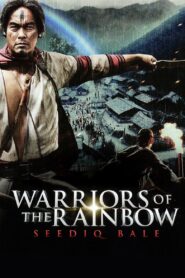 Warriors of the Rainbow: Seediq Bale 2012 on netflix