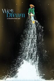 Wet Dream: A Skateboard Tale 2014 on netflix