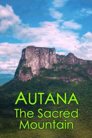 Autana: The Sacred Mountain 2014 on netflix