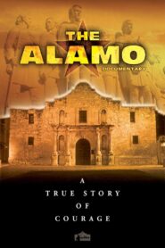 The Alamo Documentary: A True Story of Courage 2004 on netflix