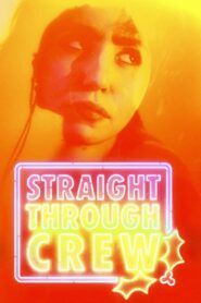 Straight Through Crew 2024 on netflix