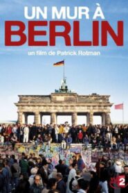 A Wall in Berlin 2009 on netflix