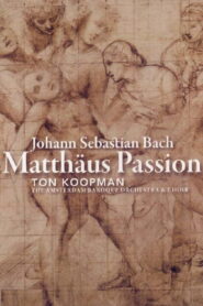 Bach: Matthäus Passion – Ton Koopman 2006 on netflix