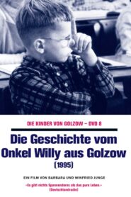 Die Geschichte vom Onkel Willy aus Golzow 1996 on netflix
