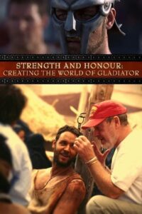 Strength and Honor: Creating the World of ‘Gladiator’ 2005 on netflix