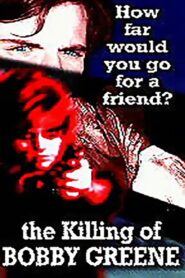 The Killing of Bobby Greene 1994 on netflix