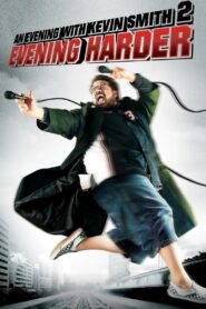 An Evening with Kevin Smith 2: Evening Harder 2006 on netflix