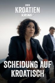 Der Kroatien-Krimi: Scheidung auf Kroatisch 2024 on netflix