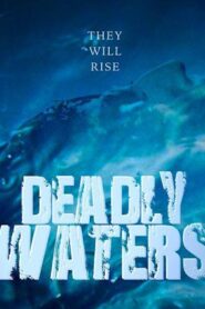 Deadly Waters 2015 on netflix