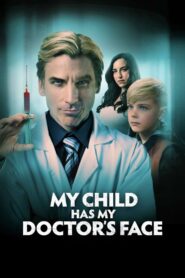My Child Has My Doctor’s Face 2024 on netflix
