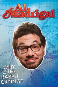 Al Madrigal: Why is the Rabbit Crying? 2013 on netflix