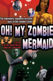 Oh! My Zombie Mermaid 2004 on netflix