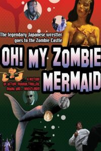 Oh! My Zombie Mermaid 2004 on netflix