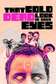 That Cold Dead Look in Your Eyes 2021 on netflix
