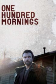 One Hundred Mornings 2009 on netflix