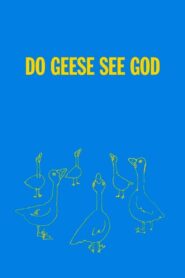 Do Geese See God 2004 on netflix