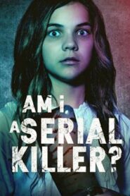 Am I a Serial Killer? 2019 on netflix