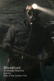 Bloodlust: My Bloody Valentine and the Rise of the Slasher Film 2009 on netflix