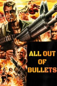 All Out of Bullets 2012 on netflix
