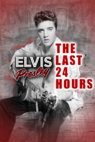 The Last 24 Hours: Elvis Presley 2019 on netflix