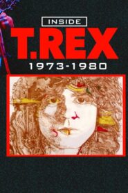 Inside T. Rex: 1973-1980 2006 on netflix