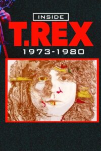 Inside T. Rex: 1973-1980 2006 on netflix
