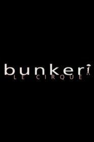 Bunker, le cirque 2002 on netflix