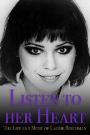 Listen to Her Heart: The Life and Music of Laurie Beechman 2003 on netflix