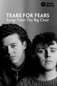 Classic Albums: Tears for Fears – Songs From the Big Chair 2020 on netflix