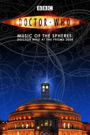 Doctor Who: Music of the Spheres – Doctor Who at the Proms 2008 2009 on netflix