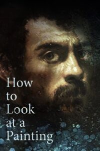 How to Look at a Painting 2011 one on netflix