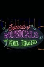 Sound of Musicals with Neil Brand 2017 one on netflix