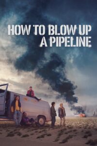 How to Blow Up a Pipeline Online In Netflix