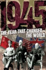 1945: The Year that Changed the World 2005 one on netflix