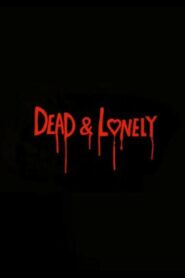 Dead and Lonely 2009 one on netflix