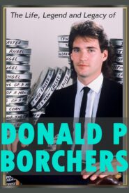 The Life, Legend and Legacy of Donald P. Borchers Online In Netflix