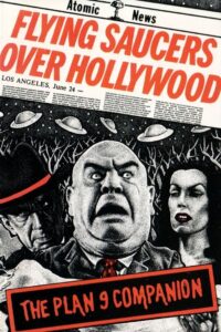 Flying Saucers Over Hollywood: The ‘Plan 9’ Companion Online In Netflix