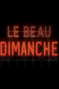 Le beau dimanche 2017 one on netflix