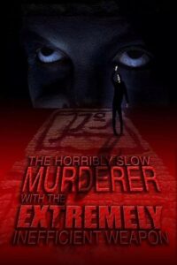The Horribly Slow Murderer with the Extremely Inefficient Weapon Online In Netflix