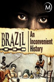 Brazil: An Inconvenient History Online In Netflix
