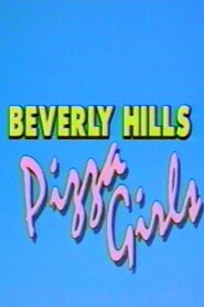 Beverly Hills Pizza Girls Online In Netflix