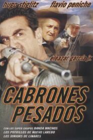 Cabrones Pesados Online In Netflix