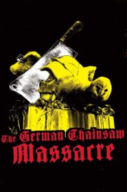 The German Chainsaw Massacre Online In Netflix