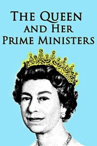 The Queen and Her Prime Ministers Online In Netflix