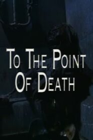 To the Point of Death Online In Netflix