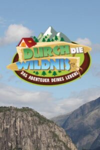Durch die Wildnis – Das Abenteuer Deines Lebens: Temporada 1 {year} one on netflix